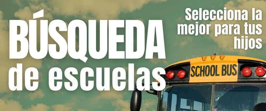Búsqueda de escuelas: selecciona la mejor para tus hijos